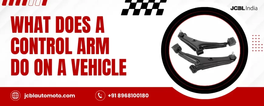 What Does a Control Arm Do on a Vehicle